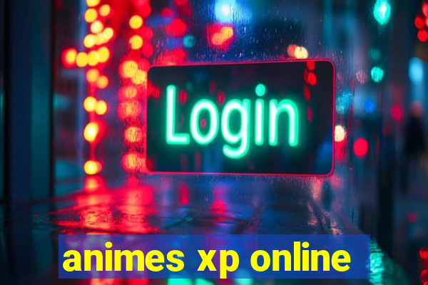 animes xp online